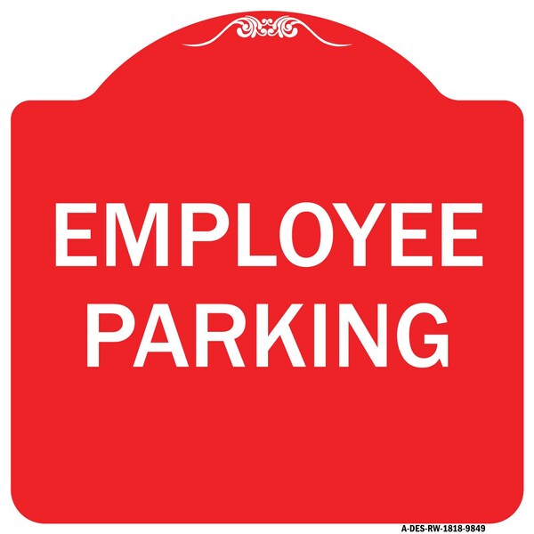 Designer Series Employee Parking, Red & White Heavy-Gauge Aluminum Sign, 18" x 18", RW-1818-9849